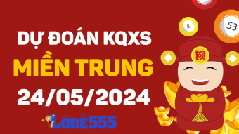  Dự Đoán XSMT 24/5/2024 - Soi Cầu Dự Đoán Xổ Số Miền Trung 24 tháng 5